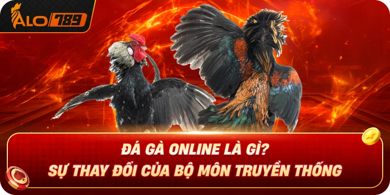 da-ga-online-la-gi-su-thay-doi-cua-bo-mon-truyen-thong