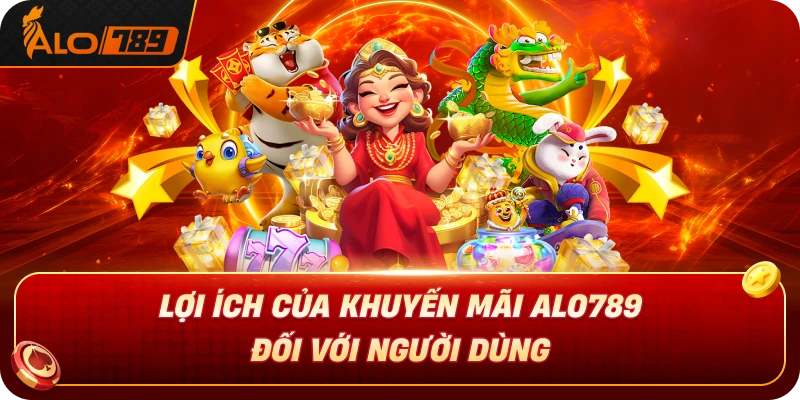 loi-ich-cua-khuyen-mai-alo789-doi-voi-nguoi-dung